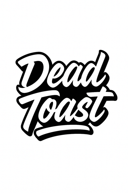 Dead Toast